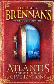 book cover of Atlantis and Other Lost Civilizations by Herbie Brennan