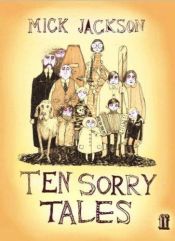 book cover of Ten sorry tales by Mick Jackson