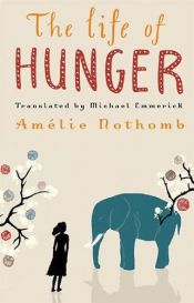 book cover of The Life of Hunger by Amélie Nothomb