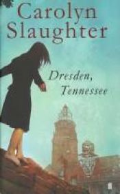 book cover of Dresden Tennessee by Carolyn Slaughter