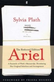 book cover of Ariel : the restored edition : a facsimile of Plath's manuscript, reinstating her original selection and arrangement by Σύλβια Πλαθ