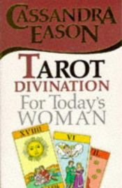 book cover of Tarot Divination for Today's Woman by Cassandra Eason