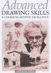 book cover of Advanced Drawing Skills: A Course in Artistic Excellence by Barrington Barber