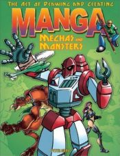 book cover of The Art of Drawing and Creating Manga: Mechas and Monsters by Peter Gray