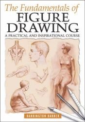 book cover of The Fundamentals of Figure Drawing: A Practical and Inspirational Course by Barrington Barber