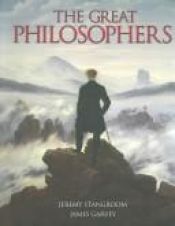 book cover of The Great Philosophers From Socrates to Foucault by Jeremy Stangroom