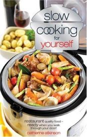 book cover of Slow Cooking for Yourself by Catherine Atkinson