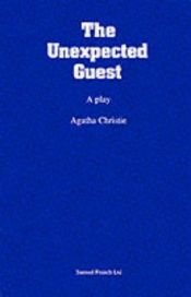 book cover of The Unexpected Guest: A Play (Acting Edition) by Агата Кристі