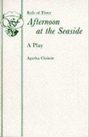 book cover of Afternoon at the Seaside: Play (Acting Edition) by Αγκάθα Κρίστι