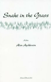 book cover of Snake in the Grass by Alan Ayckbourn