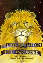 book cover of The Lion, the Witch, and the Wardrobe (Acting Edition) by C. S. Lewis