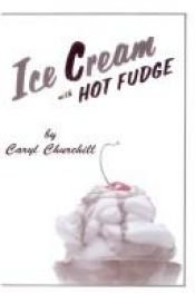 book cover of Ice cream ; with Hot fudge by Caryl Churchill