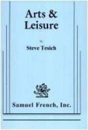 book cover of Arts & leisure by Steve Tesich