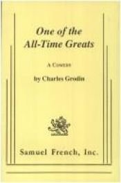 book cover of One of the all-time greats: A comedy by Charles Grodin
