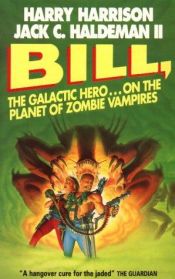 book cover of Die Welt der Zombie - Vampire. Bill, der galaktische Held. Sechster Roman. by Harry Harrison