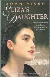 book cover of Eliza's daughter by Joan Aiken & Others