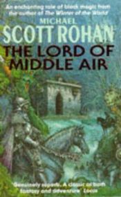 book cover of The Lord of Middle Air by Michael Scott Rohan