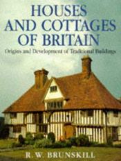 book cover of Houses and Cottages of Great Britain: Origins and Development of Traditional Buildings by RW Brunskill