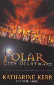 book cover of Polar City Nightmare by Katharine Kerr