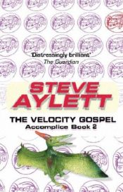 book cover of Velocity Gospel: Book Two of "The Accomplice" Series by Steve Aylett