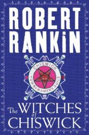 book cover of The Witches of Chiswick by Robert Rankin