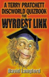 book cover of The Wyrdest Link: Terry Pratchett's Discworld Quizbook: A Terry Pratchett Discworld Quizbook by טרי פראצ'ט