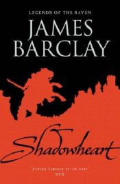 book cover of Shadowheart (Book 2 of The Legends of the Raven) by James Barclay