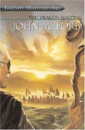 book cover of The Dragon Waiting: A Masque of History by John M. Ford