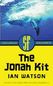 book cover of The Jonah Kit by Ian Watson