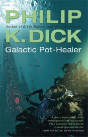 book cover of Galactic Pot-Healer by Philip Kindred Dick