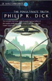 book cover of The Penultimate Truth by Philip K. Dick