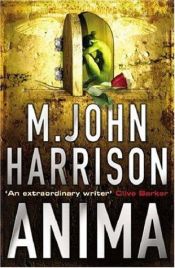 book cover of Anima by M. John Harrison