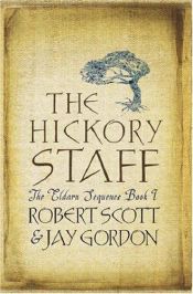 book cover of The Hickory Staff: Book 1 of 'The Eldarn Sequence' by Robert Scott