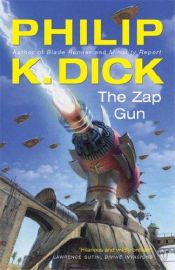 book cover of The Zap Gun by Philip K. Dick