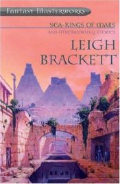 book cover of Sea Kings of Mars and Otherwordly Stories by Leigh Brackett