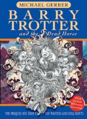 book cover of Barry Trotter and the dead horse by Michael. Gerber