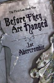 book cover of Before They Are Hanged by Joe Abercrombie