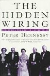 book cover of The hidden wiring by Peter Hennessy