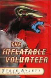 book cover of The Inflatable Volunteer by Steve Aylett