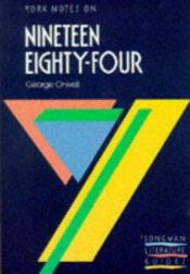 book cover of George Orwell, nineteen eighty-four notes by Robert Welch