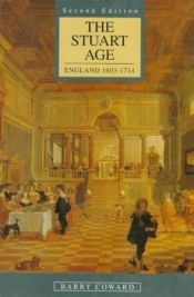 book cover of The Stuart Age by Barry Coward