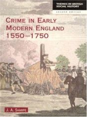 book cover of Crime in Early Modern England: 1550-1750 (Themes In British Social History) by James Sharpe