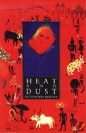 book cover of Heat and Dust by روث پراور جابوالا