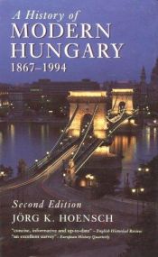 book cover of A History of Modern Hungary by Jörg K. Hoensch