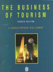 book cover of The Business of Tourism by J. Christopher Holloway