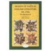 book cover of Images of Faith in English Literature 700-1550 by Dee Dyas