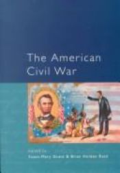 book cover of The American Civil War: Explorations and Reconsiderations by Susan-Mary Grant