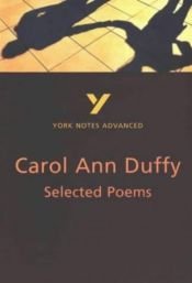 book cover of York Notes Advanced: Selected Poems of Carol Ann Duffy by Michael J. Woods