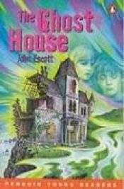 book cover of The Ghost House (Penguin Joint Venture Readers) by John Escott