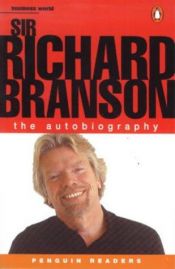 book cover of Sir Richard Branson: The Autobiography by Richard Branson